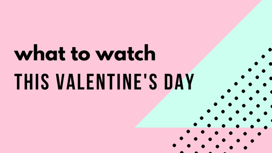 Top Romance Movies You Should Watch for Valentine’s Day