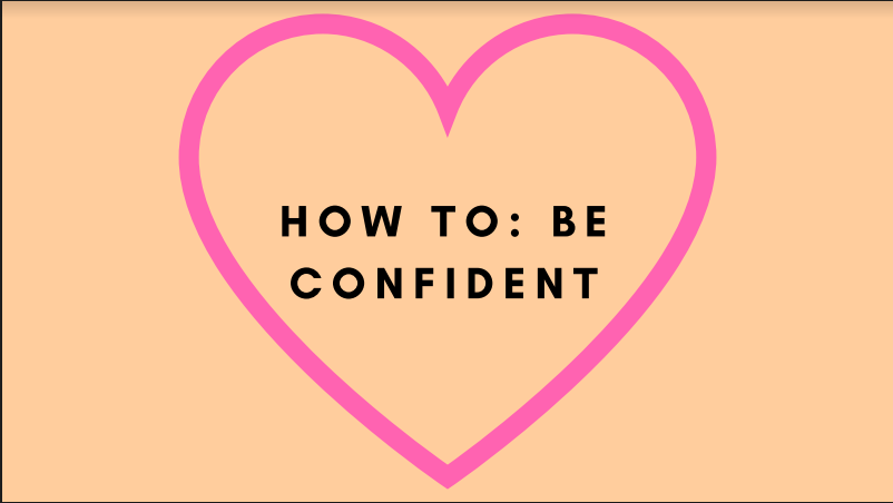 HOW TO: Be Confident