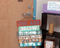 Sign on door: You are now entering a stress free zone